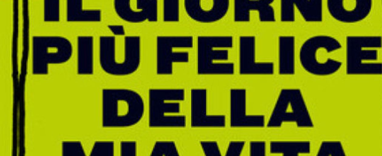 Perché in Italia non mi è concesso di vivere "Il giorno più felice