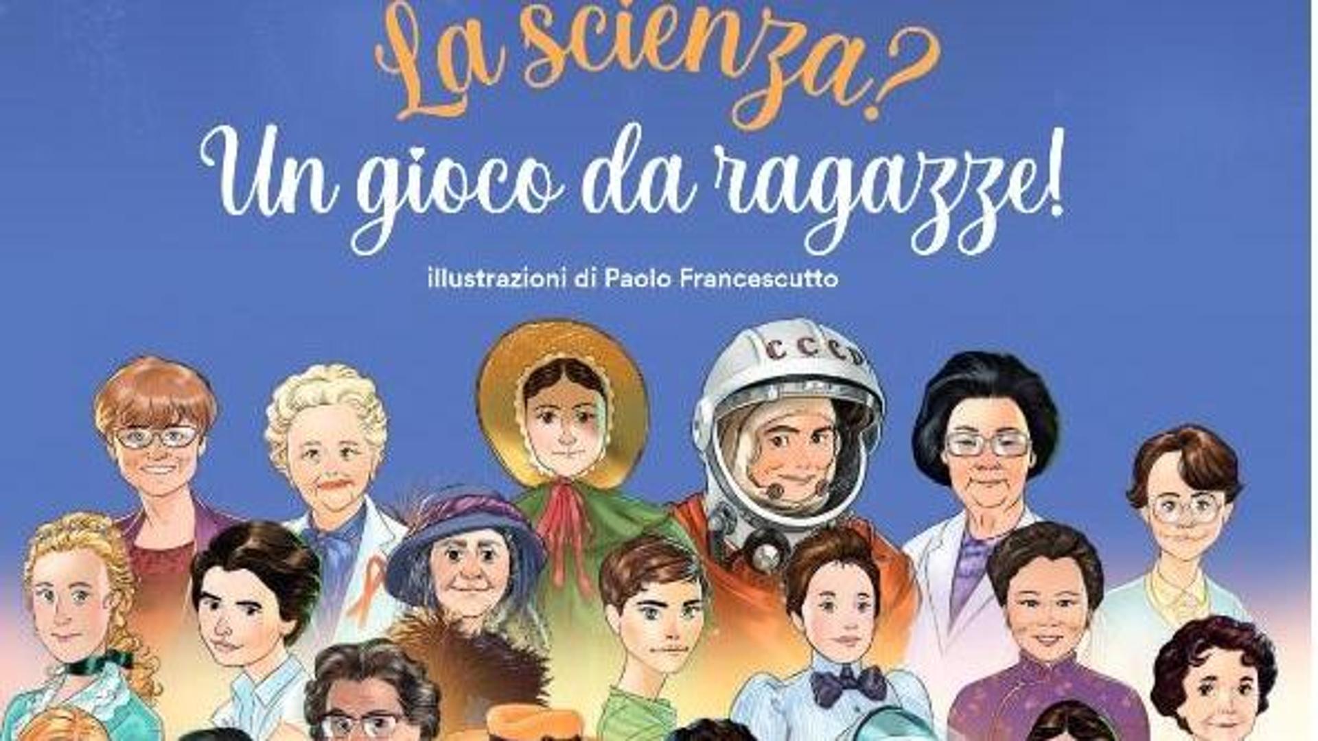 Un Libro gioco Per Ragazzi Racconta Le Scoperte Di 27 Grandi Scienziate un-libro-gioco-per-ragazzi-racconta-le-scoperte-di-27-grandi-scienziate