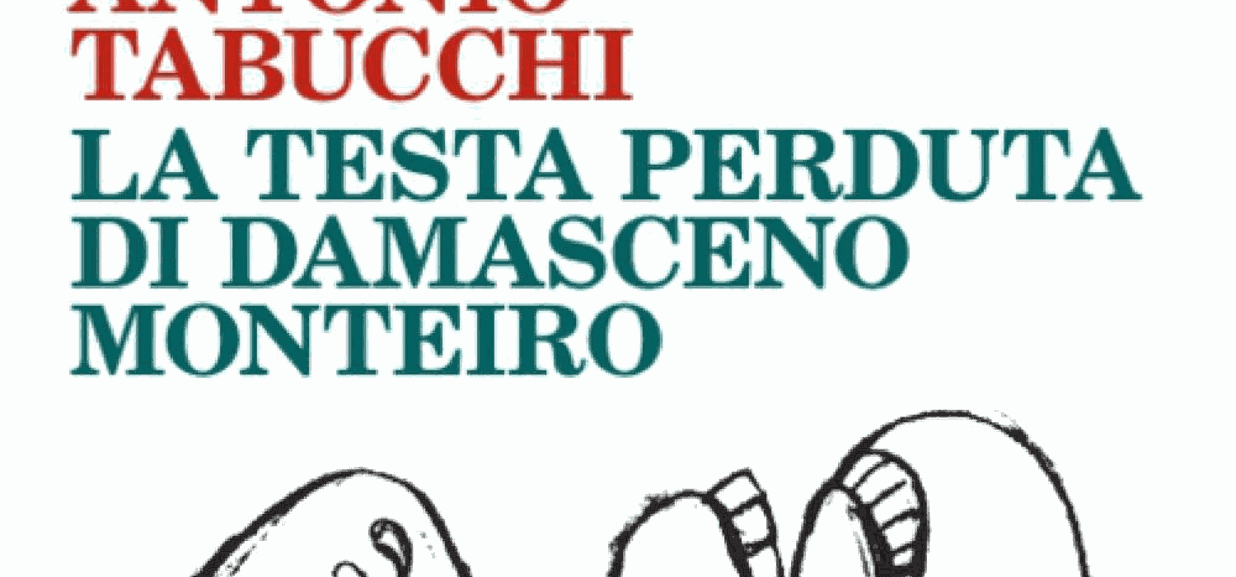 Tabucchi a due teste. Le peripezie di Damasceno Monteiro, tra miseria
